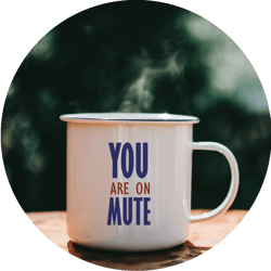 You're on mute mugs